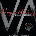 <b>Vampire</b> <b>Academy</b> : The Ultimate Guide, Michelle Rowen et Richelle Mead