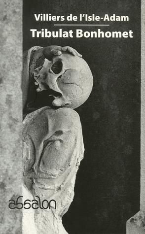 Villiers de l'Isle-Adam - Tribulat Bonhomet