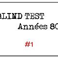 BLIND TEST: Spécial reprises années 80 (#1)