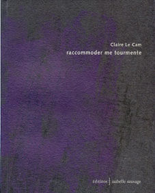 Claire Le Cam - Raccomoder me tourmente