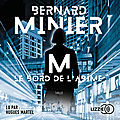 M, Le Bord de l'abîme : de <b>Bernard</b> <b>Minier</b>