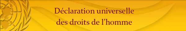 Déclaration Universelle du 10 décembre 1948 ONU UN