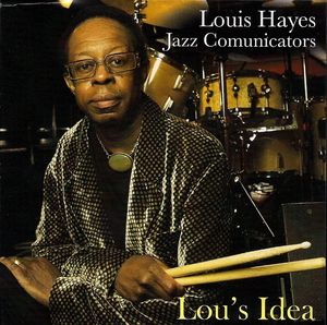 Louis Hayes Jazz Communicators - 2010 - Lou's Idea (American Showplace)