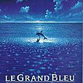 Le <b>Grand</b> <b>Bleu</b> : un long-métrage surprenant dirigé par Luc Besson