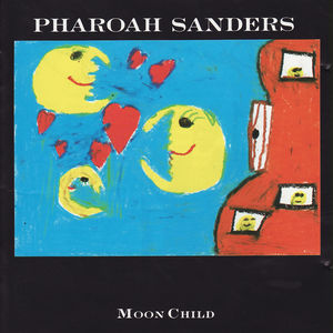 Pharoah_Sanders___1989___Moonchild__Timeless_