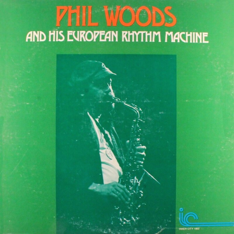 Phil_Woods_and_his_european_rhythm_machine___1976___Phil_Woods_and_his_european_rhythm_machine__Inner_City_