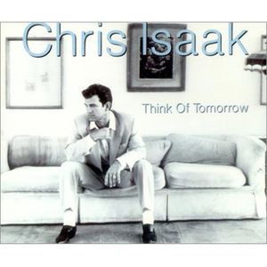 Chris_Isaak_Think_Of_Tomorrow_1996