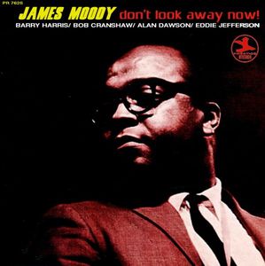James Moody - 1969 - Don't Look Away Now! (Prestige)