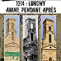 Exposition « 1914 : <b>Longwy</b> avant, pendant, après »