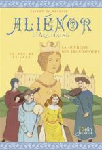 Aliénor d'Aquitaine, la Duchesse des troubadours