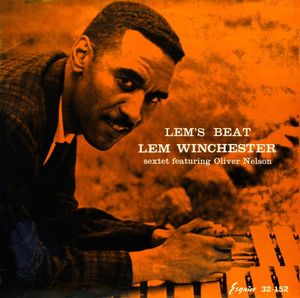 Lem Winchester Sextet featuring Oliver Nelson - 1960 - Lem’s Beat (Esquire)