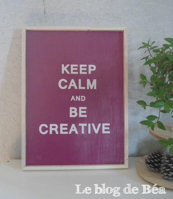 KEEP CALM AND BE CREATIVE