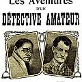 Les aventures d'un <b>détective</b> <b>amateur</b>