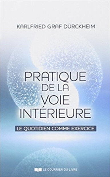 Pratique de la voie intérieure, K G Dürckheim