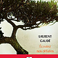 Ecoutez nos <b>défaites</b> de Laurent Gaudé