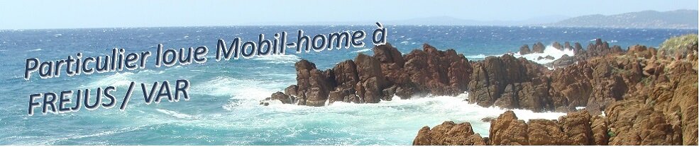 Location Vacances Mobilhome à Fréjus / Var