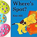 Where's Spot, Spot's first Easter et Easter egg hunt (séquence localisation)