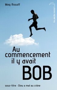 Au commencement il y avait Bob