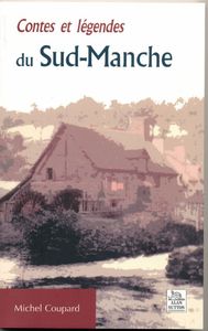 Contes et Légendes du Sud-Manche Michel Coupard