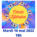 <b>Compte</b> <b>rendu</b> Cercle Littéraire du 10 mai 2022