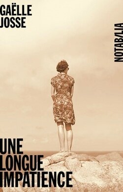 une-longue-impatience-de-gaelle-josse