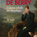 Une nouvelle biographie de la <b>Duchesse</b> de <b>Berry</b>