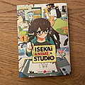 Nous avons découvert le premier tome de Isekai Anime <b>Studio</b> de Kakuchoshi (Editions Doki Doki)