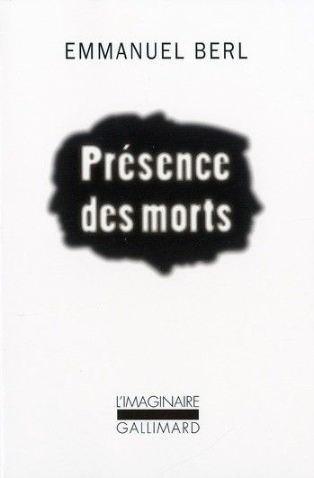 Emmanuel Berl - Présence des morts