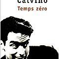 <b>Italo</b> CALVINO, Temps Zéro