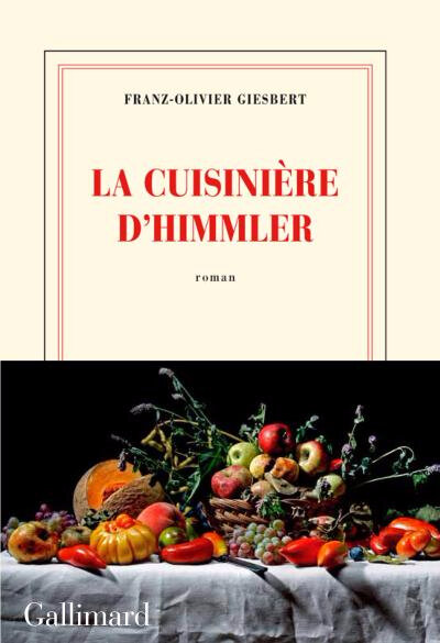 La cuisinière d'Himmler - Franz-Olivier GIESBERT