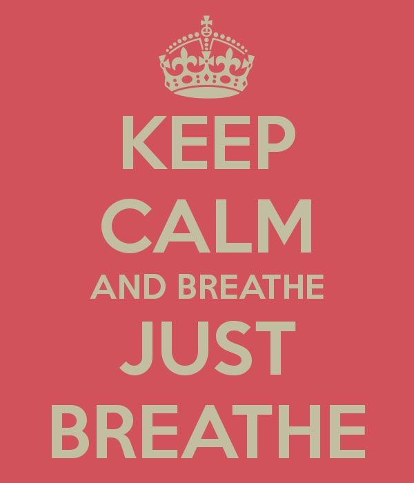 keep-calm-and-breathe-just-breathe