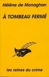 a tombeau fermé