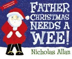 Father Christmas Needs a Wee : Allan, Nicholas: Amazon.co.uk: Books