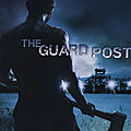 The Guard Post (Les M16 ne vous seront d'aucune utilité)