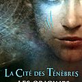 La <b>Cité</b> des <b>ténèbres</b> : Les Origines, Tome 1 : L'ange mécanique de Cassandra Clare