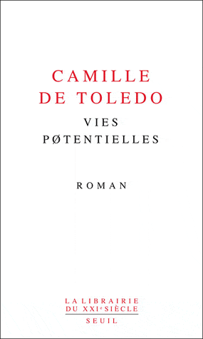 Camille de Tolédo - Vies potentielles