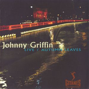 Johnny Griffin - 1981 - Live, Autumn Leaves (Gitanes)