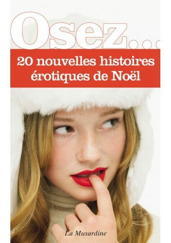Osez 20 nouvelles histoires érotiques de Noël Lectures de Liliba