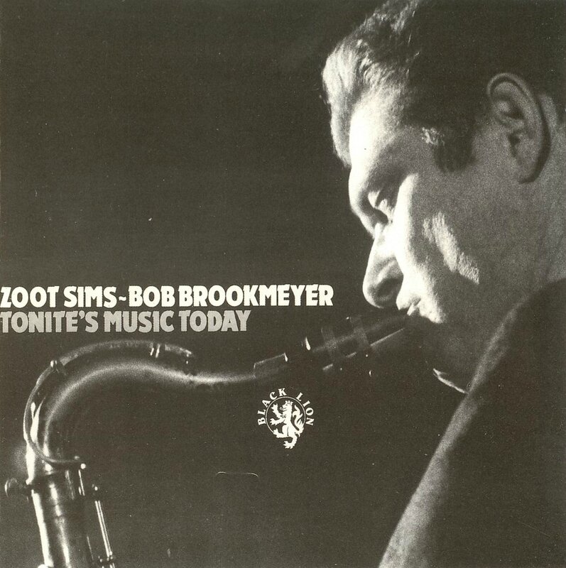 Zoot Sims Bob Brookmeyer - 1956 - Tonite’s Music Today (Black Lion)