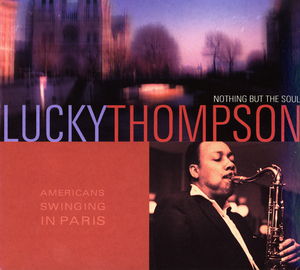 Lucky_Thompson___1956___Americans_Swingins_In_Paris__Nothing_But_the_Soul__EMI_