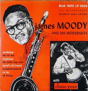 James_Moody_And_His_Modernists_With_Chano_Pozo___1948___James_Moody_And_His_Modernists_With_Chano_Pozo__Blue_Note_