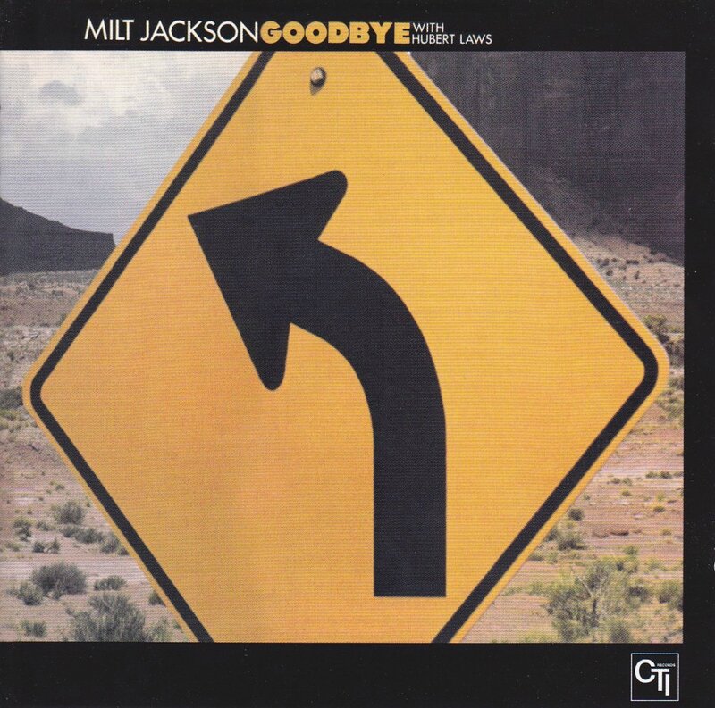 Milt Jackson - 1974 - Goodbye (CTI)