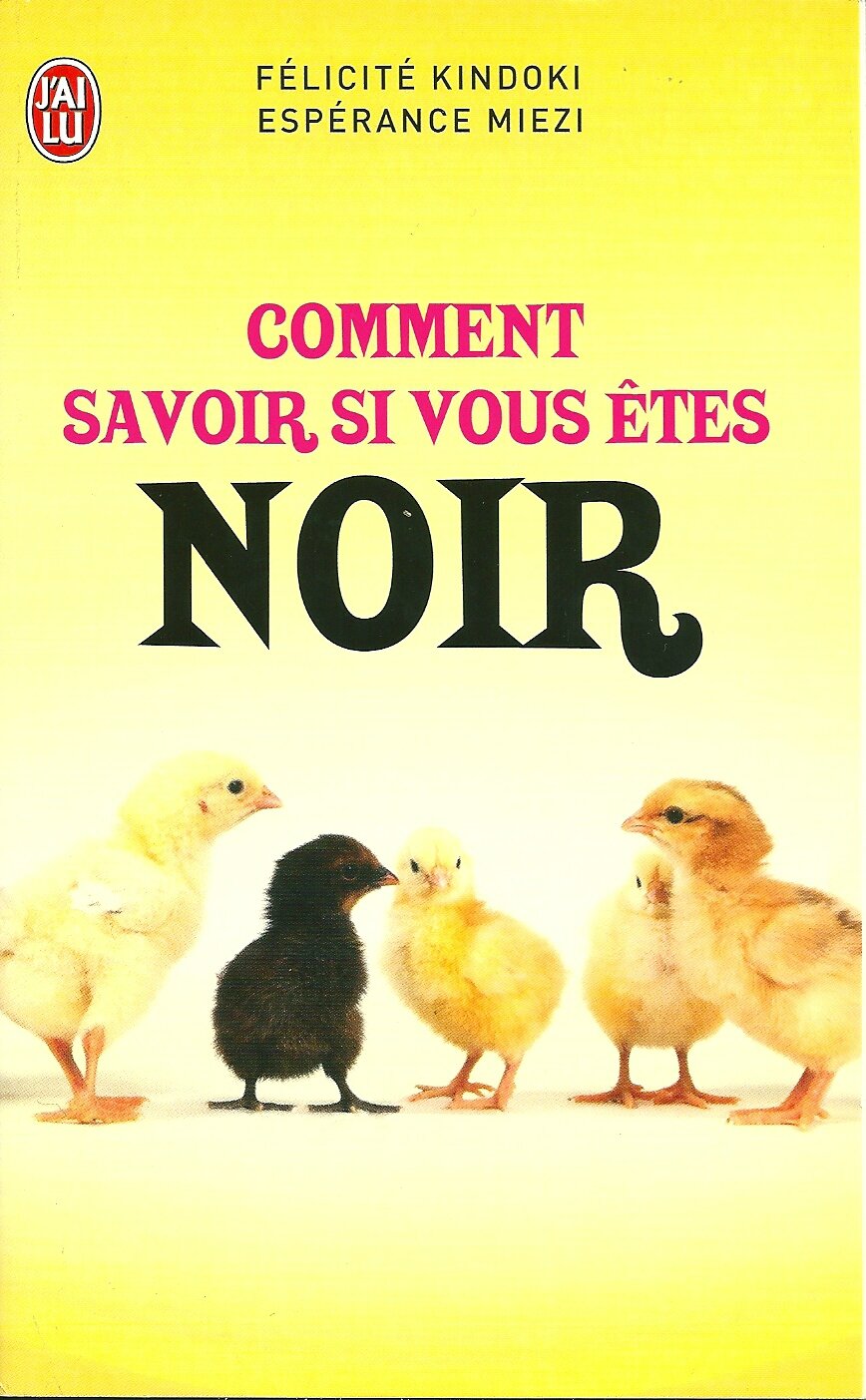 Comment savoir si vous êtes Noir (Félicité Kindoki et Espérance Miezi) Lectures, analyses et