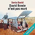 David Bowie n'est pas mort, de Sonia David