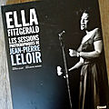 <b>Ella</b> <b>Fitzgerald</b>, les sessions photographiques de Jean Pierre Leloir , Glénat