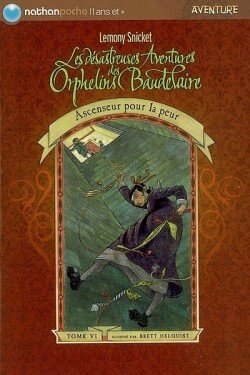 Les Désastreuses Aventures des Orphelins Baudelaire, tome 6, Ascenseur pour la peur