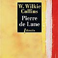 Pierre de Lune - W. <b>Wilkie</b> <b>Collins</b>