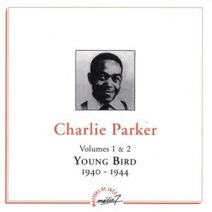 Charlie_Parker___1940_44___Young_Bird_1940_1944_Volumes_1___2__Masters_Of_Jazz_