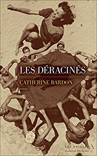 Catherine Bardon - Les Déracinés