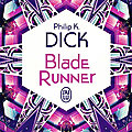 Blade Runner (Les Androïdes rêvent-ils de moutons électriques ?), de Philip K. Dick (1978)